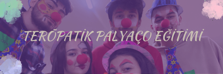 17-18 Mart Terapötik Palyaço Eğitimi 2. Aşama