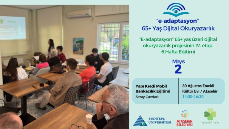 “65+yaş Dijital Adaptasyon” 4.Etap 6. Hafta eğitimi ile devam ediyor!
