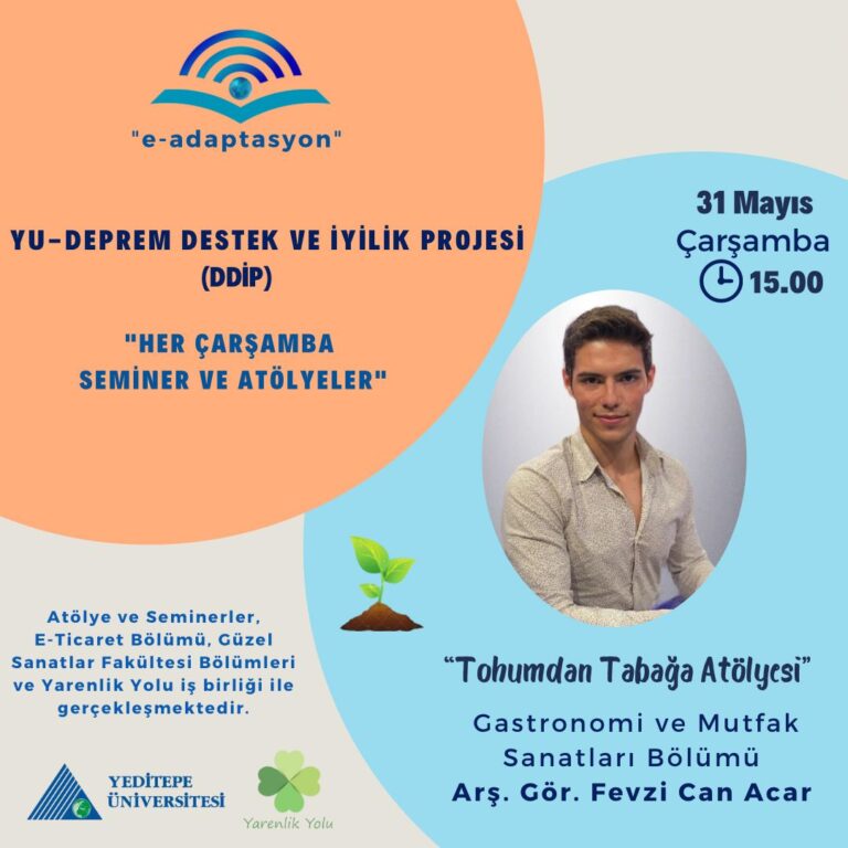 Gastronomi ve Mutfak Sanatları Arş. Gör. Fevzi Can Acar tarafından yürütülecek “Tohumdan Tabağa” konulu son atölyemiz.