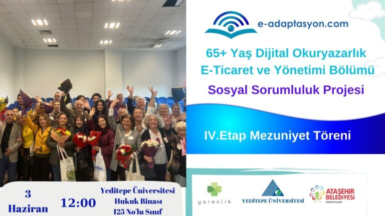 65+ Yaş Dijital Okuryazarlık E-Ticaret ve Yönetimi Bölümü Sosyal Sorumluluk Projesi IV. Etap Mezuniyet Töreni